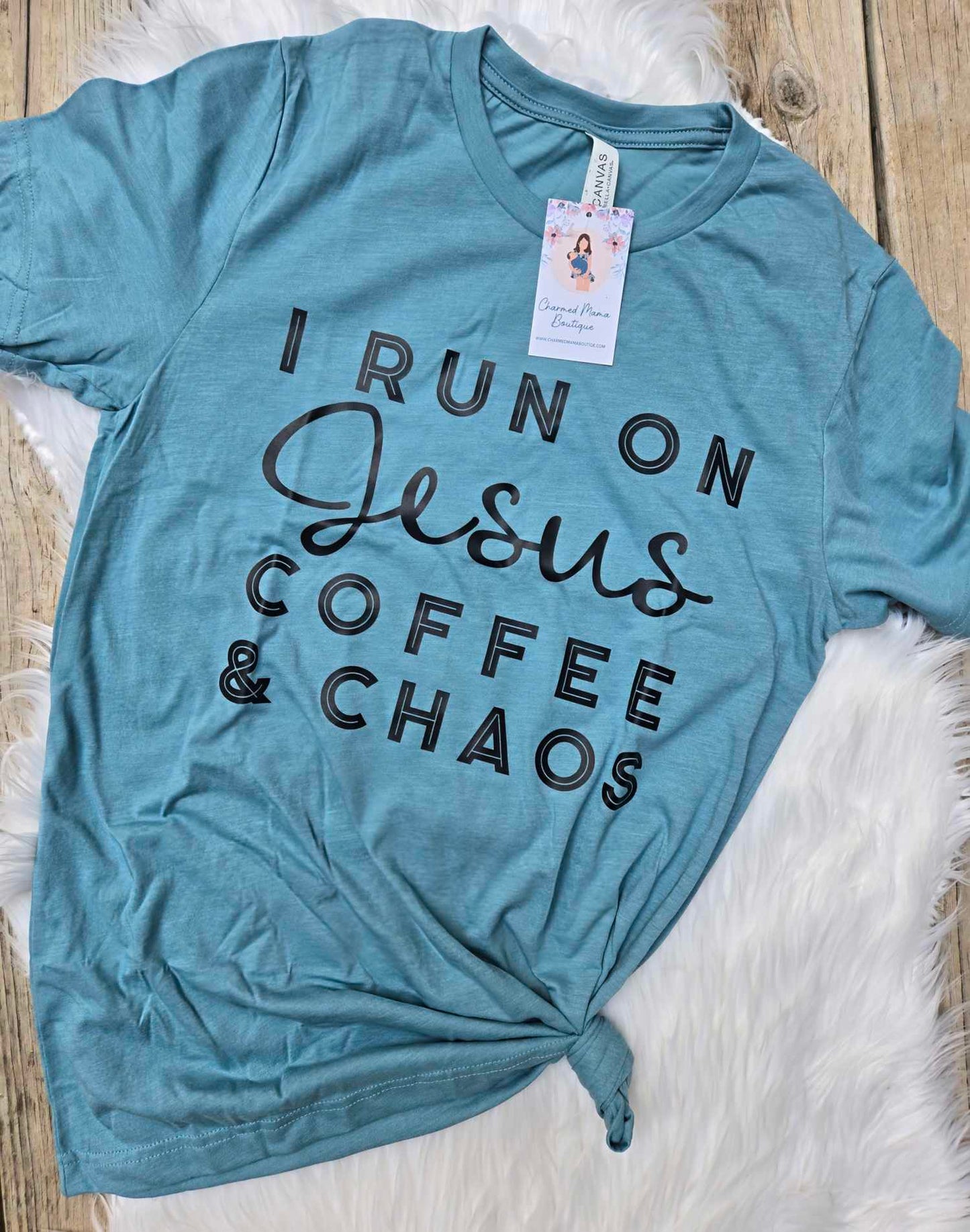 I Run On Jesus Coffee & Chaos